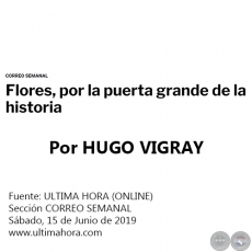 FLORES, POR LA PUERTA GRANDE DE LA HISTORIA - Por HUGO VIGRAY - Sbado, 15 de Junio de 2019